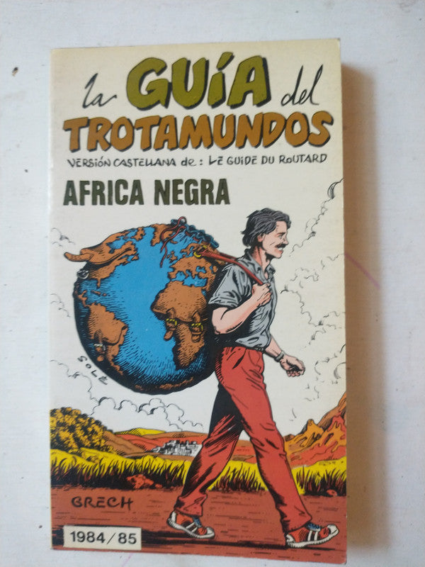 Libro usado en venta: La guia del Trotamundos 1984/1985 - Africa Negra; editorial Grech impreso en 1984 realizamos envios a todo el mundo.1