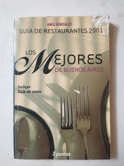 Libro usado en venta: Guia de restaurantes 2001 - Los mejores de Buenos Aires de Abel Gonzalez; editorial Ci Capital Intelectual impreso en 2001.1