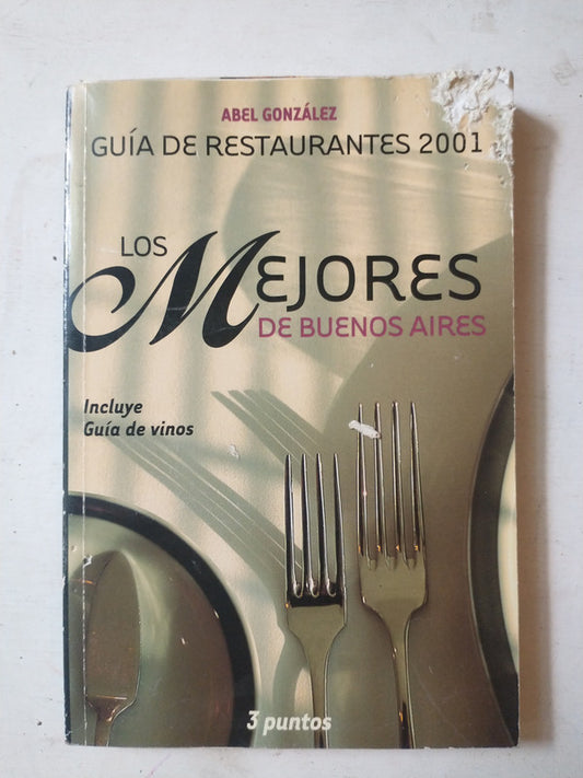Libro usado en venta: Guia de restaurantes 2001 - Los mejores de Buenos Aires de Abel Gonzalez; editorial Ci Capital Intelectual impreso en 2001.1