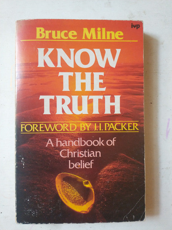 Libro usado en venta: Know the Truth de Bruce Milne; editorial InterVarsity Press impreso en 1988 realizamos envios a todo el mundo.1