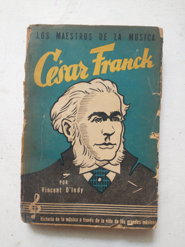 Libro usado en venta: Cesar Frack de Vincent D'Indy; editorial Tor impreso en 1943 realizamos envios a todo el mundo.1