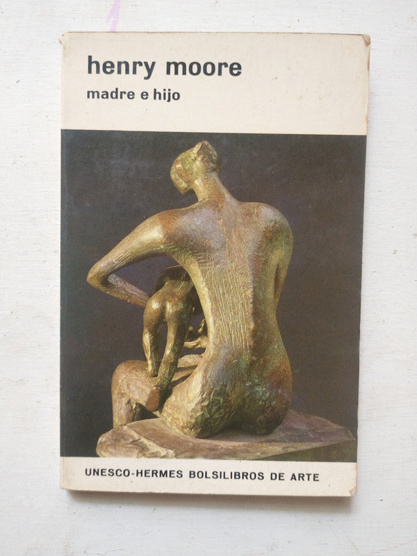 Libro usado en venta: Madre e hijo de Henry Moore; editorial Unesco-Hermes impreso en 1966 realizamos envios a todo el mundo.1