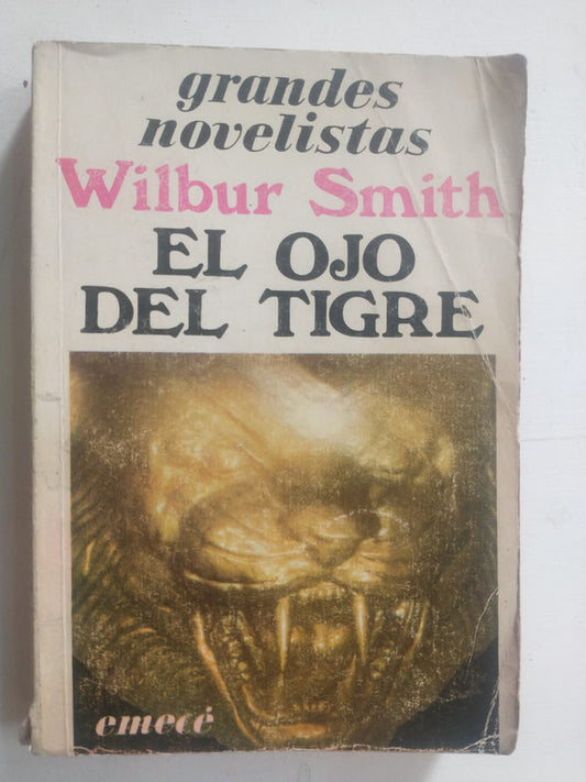 Libro usado en venta: El ojo del tigre de Wilbur A. Smith; editorial Emece impreso en 1987 realizamos envios a todo el mundo.1