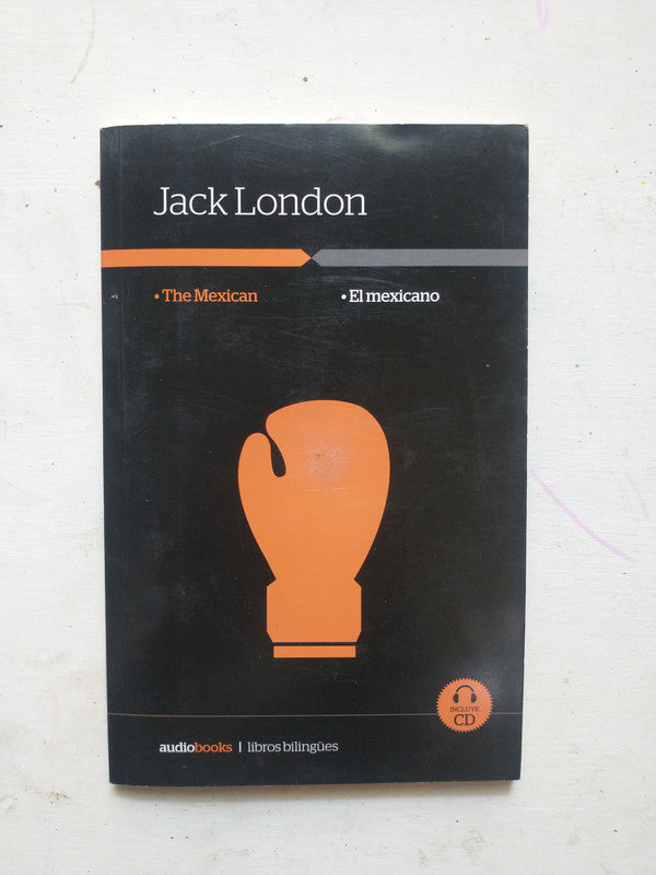 Libro usado en venta: El mexicano - The Mexican (Con CD) de Jack London; editorial La Nacion impreso en 2014 realizamos envios a todo el mundo.1