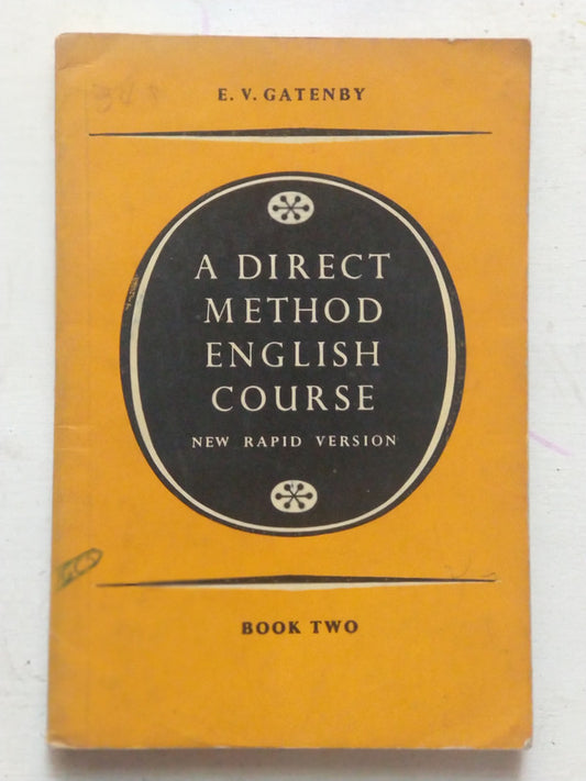 Libro usado en venta: A direct method english course - Book two de E V Gatenby; editorial Longmans impreso en 1966 realizamos envios a todo el mundo.1