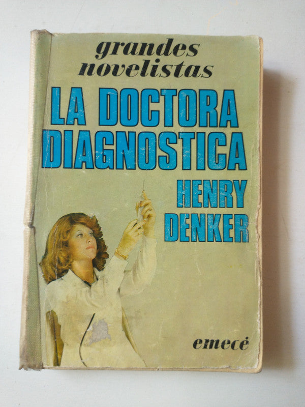 Libro usado en venta: La doctora diagnostica de Henry Denker; editorial Emece impreso en 1979 realizamos envios a todo el mundo.1