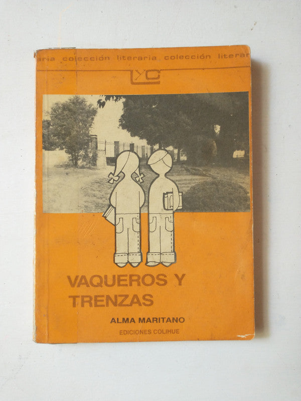 Libro usado en venta: Vaqueros y trenzas de Alma Maritano; editorial Colihue impreso en 1990 realizamos envios a todo el mundo.1