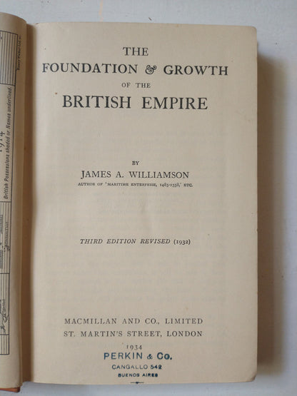 Libro usado en venta: The foundation & growth of the British Empire de James A Williamson; editorial Macmillan impreso en 1934 envios a todo el mundo.1
