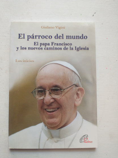 Libro usado en venta: El parroco del mundo de Giuliano Vigini; editorial Paulinas impreso en 2013 realizamos envios a todo el mundo.1