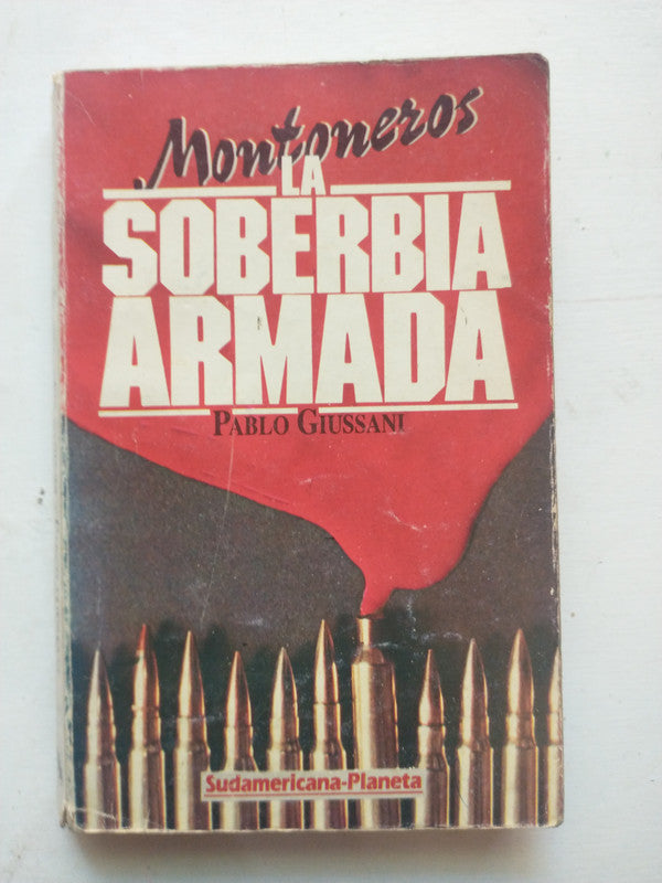 Libro usado en venta: Montoneros - La soberbia armada de Pablo Giussani; editorial Sudamericana - Planeta impreso en 1984 envios a todo el mundo.1