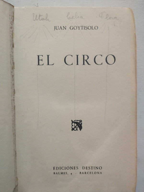 Libro usado en venta: El circo de Juan Goytisolo; editorial Destino impreso en 1957 realizamos envios a todo el mundo.1