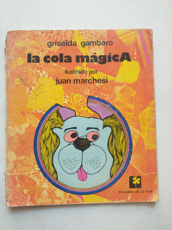 Libro usado en venta: La cola magica de Griselda Gambaro; editorial Ediciones de la Flor impreso en 1975 realizamos envios a todo el mundo.1