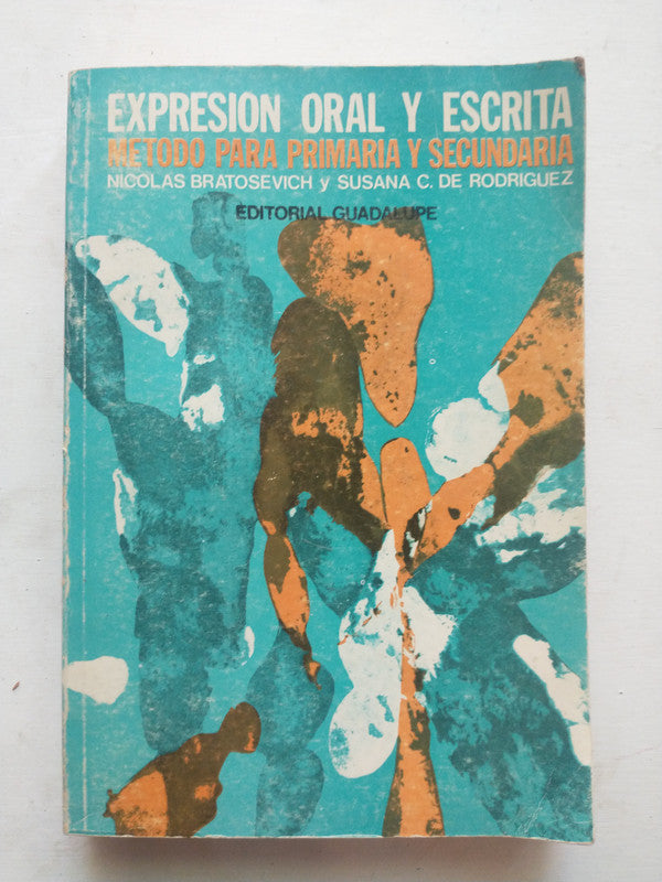 Libro usado en venta: Expresion oral y escrita de Nicolas Bratosevich - Susana de Rodriguez; editorial Guadalupe impreso en 1985.1