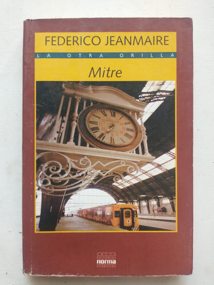 Libro usado en venta: Mitre de Federico JeanMaire; editorial Norma impreso en 1998 realizamos envios a todo el mundo.1