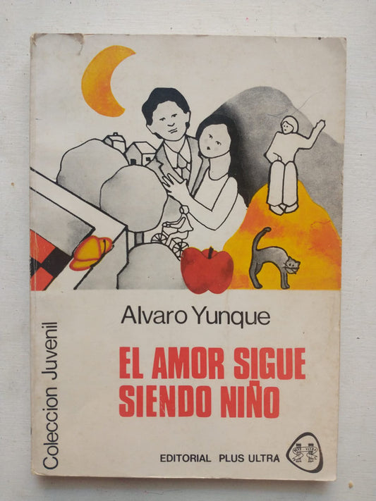 Libro usado en venta: El amor sigue siendo ni?o de Alvaro Yunque; editorial Plus Ultra impreso en 1975 realizamos envios a todo el mundo.1