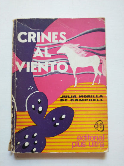 Libro usado en venta: Crines al viento de Julia Morilla de Campbell; editorial Plus Ultra impreso en 1981 realizamos envios a todo el mundo.1