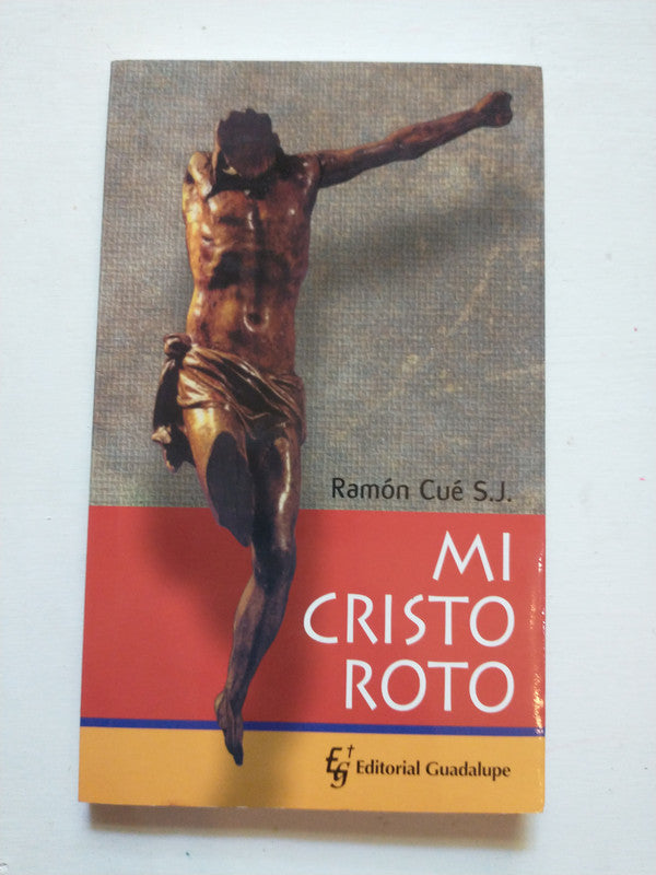 Libro usado en venta: Mi cristo roto de Ramon Cue; editorial Guadalupe impreso en 2009 realizamos envios a todo el mundo.1