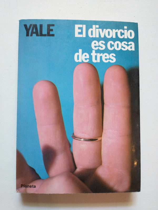 Libro usado en venta: El divorcio es cosa de tres de Yale; editorial Planeta impreso en 1981 realizamos envios a todo el mundo.1