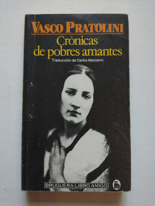 Libro usado en venta: Cronicas de pobres amantes de Vasco Pratolini; editorial Bruguera impreso en 1982 realizamos envios a todo el mundo.1