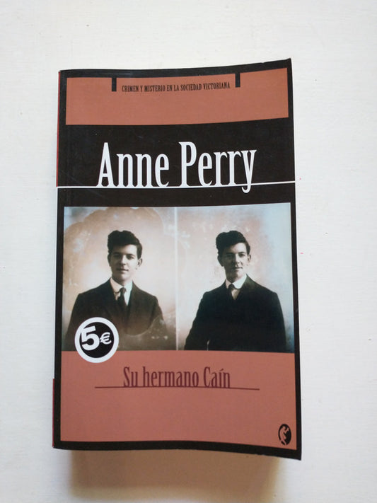 Libro usado en venta: Su hermano Cain de Anne Perry; editorial Ediciones B impreso en 2006 realizamos envios a todo el mundo.1