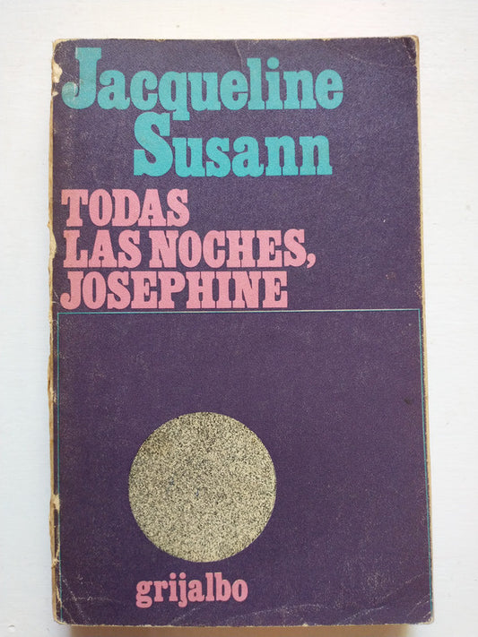 Libro usado en venta: Todas las noches, Josephine de Jacqueline Susann; editorial Grijalbo impreso en 1971 realizamos envios a todo el mundo.1
