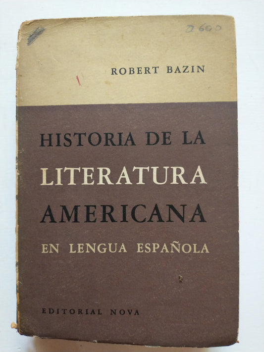 Libro usado en venta: Historia de la literatura americana en lengua espa?ola de Robert Bazin; editorial Nova impreso en 1958 envios a todo el mundo.1