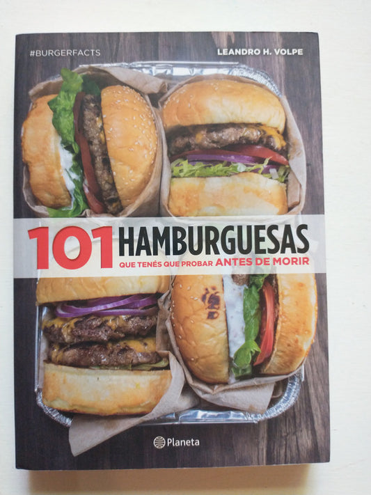 Libro usado en venta: 101 hamburguesas que tenes que probar antes de morir de Leandro H. Volpe; editorial Planeta impreso en 2017.1