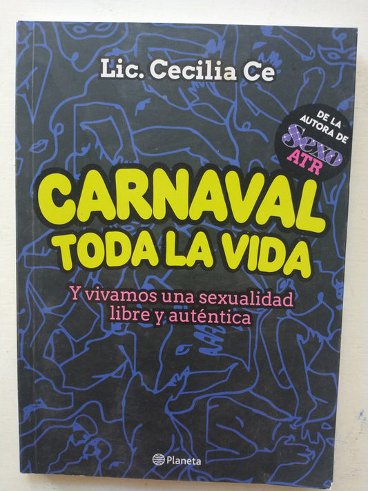 Libro usado en venta: Carnaval toda la vida de Lic. Cecilia Ce; editorial Planeta impreso en 2020 realizamos envios a todo el mundo.1