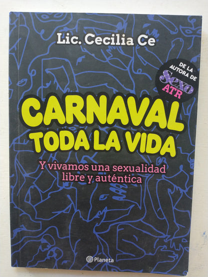 Libro usado en venta: Carnaval toda la vida de Lic. Cecilia Ce; editorial Planeta impreso en 2020 realizamos envios a todo el mundo.1