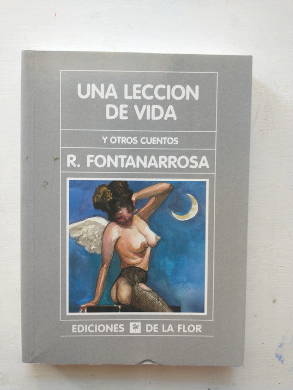 Libro usado en venta: Una leccion de vida y otros cuentos de Roberto Fontanarrosa; editorial Ediciones de la Flor impreso en 2007.1