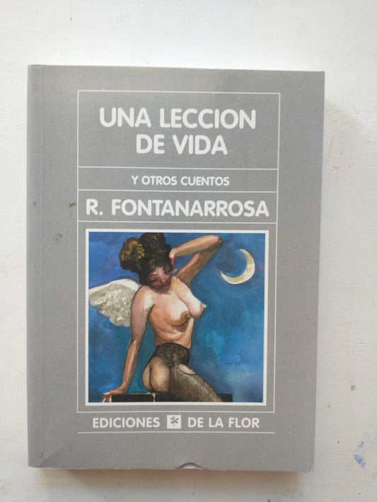 Libro usado en venta: Una leccion de vida y otros cuentos de Roberto Fontanarrosa; editorial Ediciones de la Flor impreso en 2007.1
