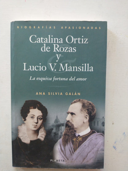 Libro usado en venta: Catalina Ortiz de Rozas y Lucio V. Mansilla de Ana Silvia Galan; editorial Planeta impreso en 2000 envios a todo el mundo.1