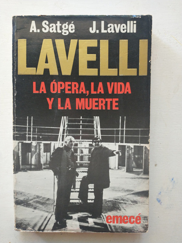Libro usado en venta: Lavelli - La opera, la vida y la muerte de A. Satge - J. Lavelli; editorial Emece impreso en 1981 envios a todo el mundo.1
