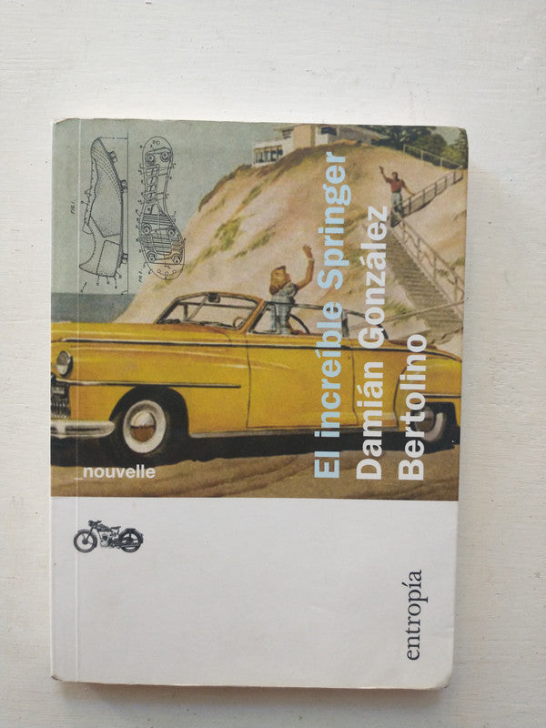 Libro usado en venta: El increible Springer de Damian Gonzalez Bertolino; editorial Entropia impreso en 2015 realizamos envios a todo el mundo.1