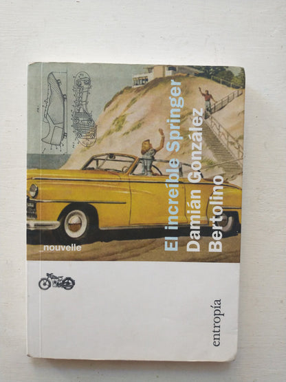 Libro usado en venta: El increible Springer de Damian Gonzalez Bertolino; editorial Entropia impreso en 2015 realizamos envios a todo el mundo.1