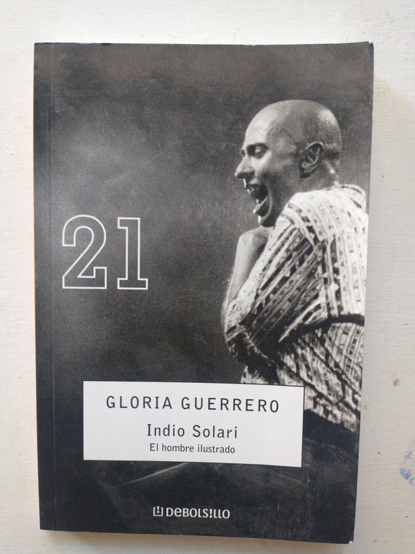 Libro usado en venta: Indio Solari - El hombre ilustrado de Gloria Guerrero; editorial DeBolsillo impreso en 2007 realizamos envios a todo el mundo.1