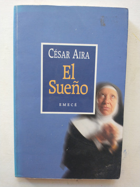 Libro usado en venta: El sue?o de Cesar Aira; editorial Emece impreso en 1998 realizamos envios a todo el mundo.1
