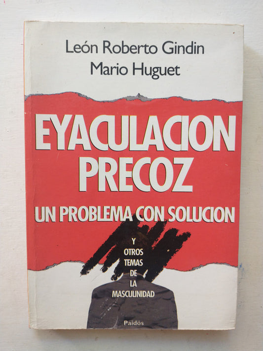 Libro usado en venta: Eyaculacion precoz - Un problema con solucion de Leon R. Gindin - Mario Huguet; editorial Paidos impreso en 1993.1