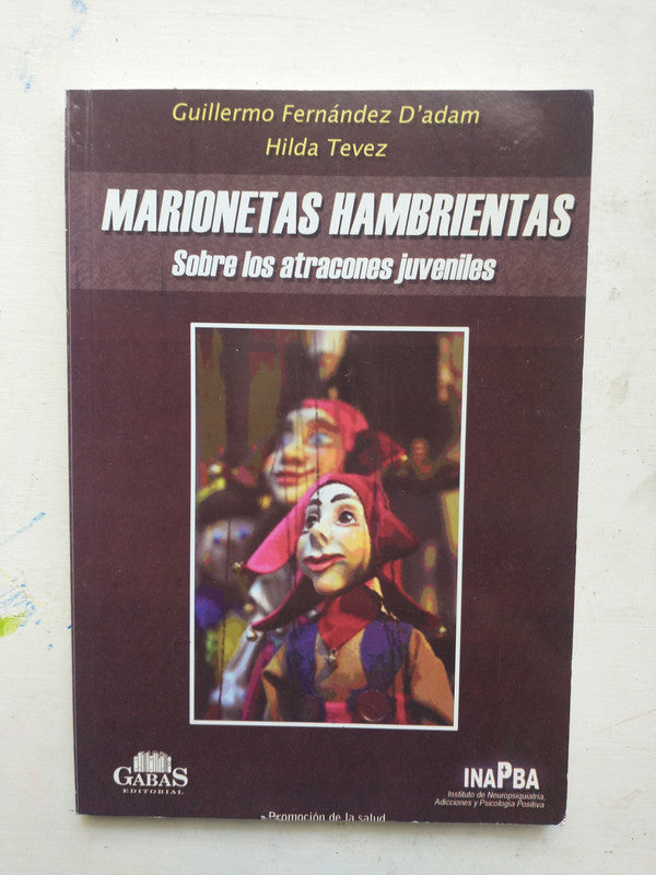 Libro usado en venta: Marionetas hambrientas de Guillermo Fernandez D'Adam - Hilda Tevez; editorial GABAS impreso en 2009 envios a todo el mundo.1
