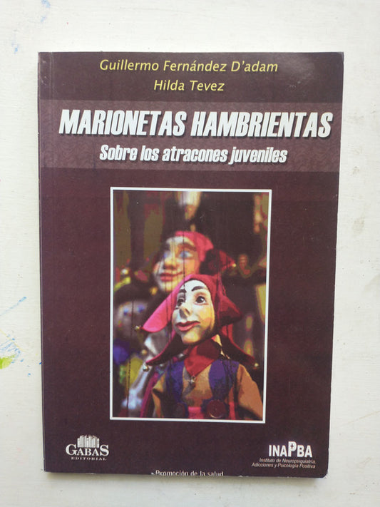 Libro usado en venta: Marionetas hambrientas de Guillermo Fernandez D'Adam - Hilda Tevez; editorial GABAS impreso en 2009 envios a todo el mundo.1