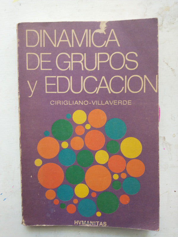 Libro usado en venta: Dinamica de grupos y educacion de Gustavo Cirigliano - Anibal Villaverde; editorial Humanitas impreso en 1966.1