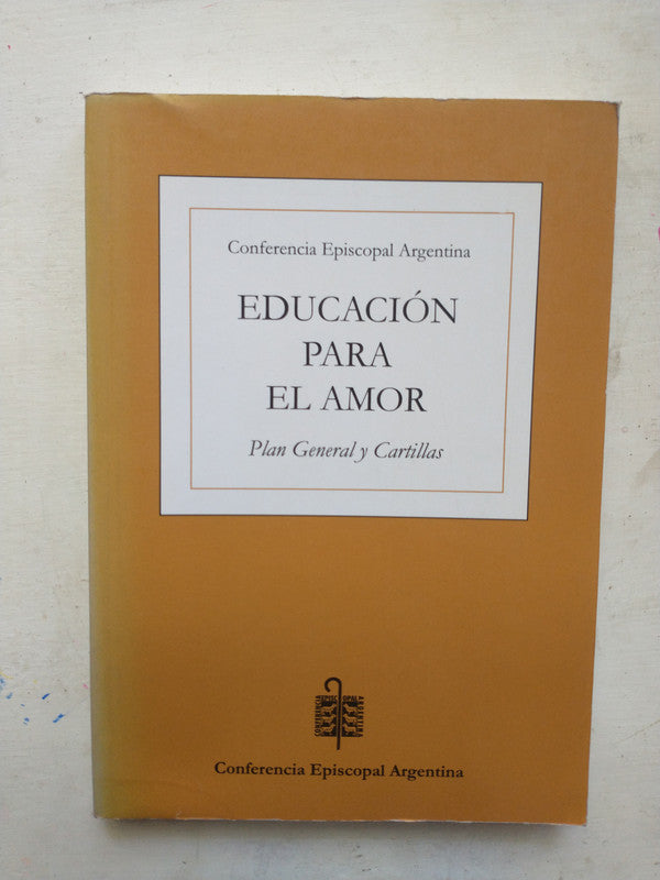 Libro usado en venta: Educacion para el amor; editorial Conferencia Episcopal Argentina impreso en 2007 realizamos envios a todo el mundo.1