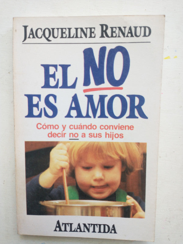 Libro usado en venta: El no es amor de Jacqueline Renaud; editorial Atlantida impreso en 1991 realizamos envios a todo el mundo.1