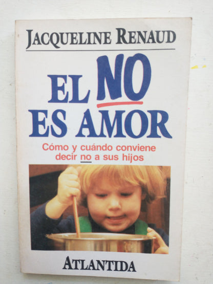 Libro usado en venta: El no es amor de Jacqueline Renaud; editorial Atlantida impreso en 1991 realizamos envios a todo el mundo.1