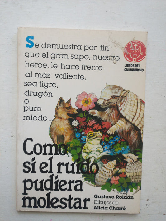 Libro usado en venta: Como si el ruido pudiera molestar de Gustavo Roldan; editorial Libros del Quirquincho impreso en 1993 envios a todo el mundo.1