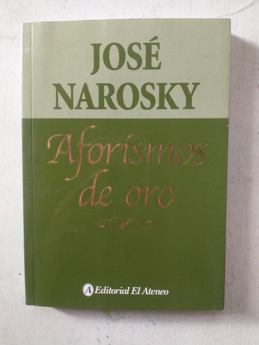 Libro usado en venta: Aforismos de oro de Jose Narosky; editorial El Ateneo impreso en 2005 realizamos envios a todo el mundo.1