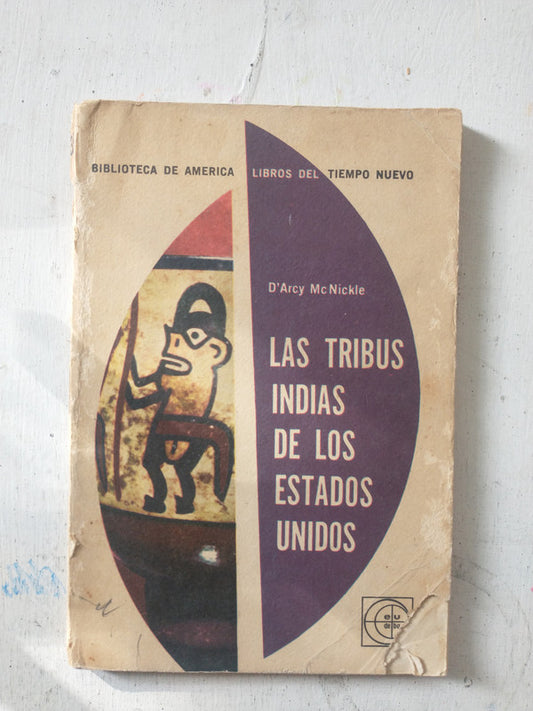 Libro usado en venta: Las tribus indias de los Estados Unidos de D'Arcy McNickle; editorial Eudeba impreso en 1965 realizamos envios a todo el mundo.1