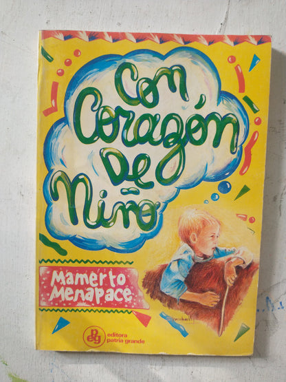Libro usado en venta: Con corazon de ni?o de Mamerto Menapace; editorial Patria Grande impreso en 1998 realizamos envios a todo el mundo.1