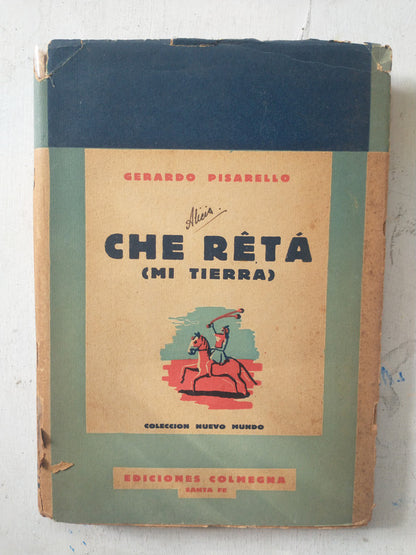 Libro usado en venta: Che Reta (Mi tierra) de Gerardo Pisarello; editorial Colmegna impreso en 1946 realizamos envios a todo el mundo.1