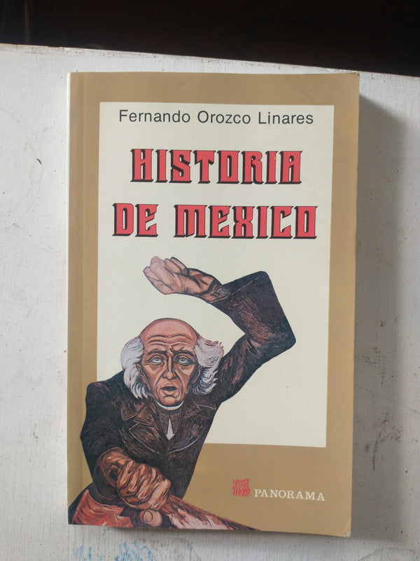 Libro usado en venta: Historia de Mexico de Fernando Orozco Linares; editorial Panorama impreso en 2002 realizamos envios a todo el mundo.1
